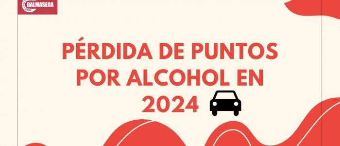 Pérdida de puntos por alcohol en 2024